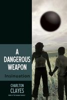 Cover of A Dangerous Weapon by Charlton Clayes