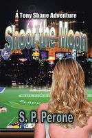 Cover of Shoot the Moon by S.P. Perone