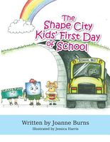 Cover of The Shape City Kids' First Day of School by Joanne Burns