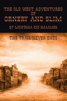 The Old West Adventures of Ornery and Slim