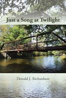 Cover of Just a Song at Twilight by Donald J. Richardson