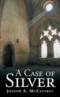 Cover of A Case of Silver by Joseph A. McCaffrey