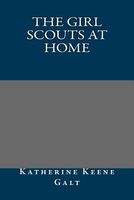 Cover of The Girl Scouts at Home by Katherine Keene Galt