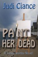 Cover of Paint Her Dead by Judi Ciance