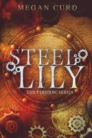 Cover of Steel Lily by Megan Curd
