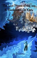 Cover of The Lost Prince in the Sea & Enchanted Oc'koriv by Sarah A. Hahn