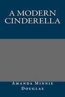 Cover of A Modern Cinderella by Amanda Minnie Douglas