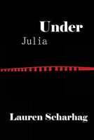 Cover of Under Julia by Lauren Scharhag