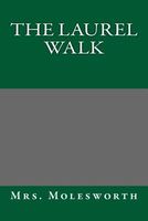 Cover of The Laurel Walk by Mrs. Molesworth / Mary Louisa S. Molesworth