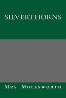 Cover of Silverthorns by Mrs. Molesworth / Mary Louisa S. Molesworth