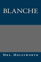 Cover of Blanche by Mrs. Molesworth / Mary Louisa S. Molesworth