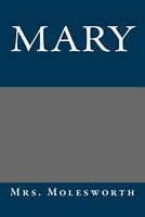 Cover of Mary by Mrs. Molesworth / Mary Louisa S. Molesworth