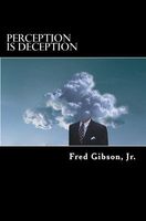 Cover of Perception Is Deception by Fred Gibson Jr.