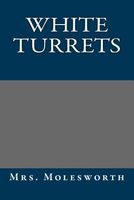 Cover of White Turrets by Mrs. Molesworth / Mary Louisa S. Molesworth