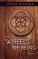 Cover of The Wheels of Being by Olivia Diamond