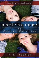 Cover of Anti-Heroes by K.H. Koehler; Louise Bohmer