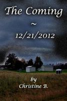 Cover of The Coming 12/21/2012 by Christine B
