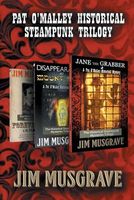 Cover of Pat O'Malley Historical Steampunk Trilogy by Jim Musgrave