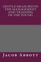 Gentle Measures in the Management and Training of the Young