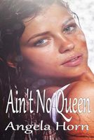 Cover of Ain't No Queen by Angela Horn