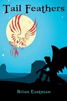 Cover of Tail Feathers by Brian Eastman