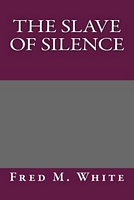 The Slave Of Silence