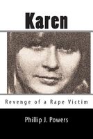 Cover of Karen: Revenge of a Rape Victim by Phillip J. Powers