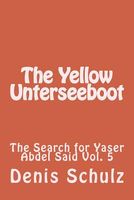 Cover of The Yellow Unterseeboot by Denis W. Schulz