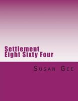 Cover of Settlement Eight Sixty Four by Susan Gee