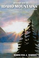 Cover of Beyond the Idaho Mountains by Marilynn J. Harris
