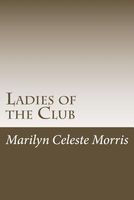 Cover of Ladies of the Club by Marilyn Celeste Morris