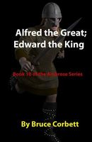 Cover of Alfred the Great; Edward the King by Bruce Corbett