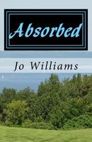 Cover of Absorbed by Jo Williams