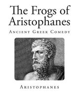 Cover of The Frogs of Aristophanes by Aristophanes