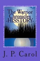 Cover of The Warrior Chronicles - Hisstory by J.P. Carol
