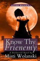 Cover of Know Thy Frienemy by Misti Wolanski