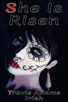 Cover of She Is Risen by Travis Adams Irish