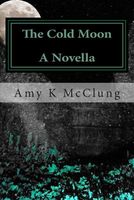 Cover of The Cold Moon by Amy McClung