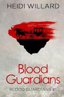 Cover of Blood Guardians by Heidi Willard