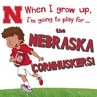 When I Grow Up, I'm Going to Play for the Nebraska Cornhuskers