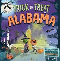 Trick or Treat in Alabama: A Halloween Adventure In The Yellowhammer State