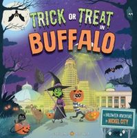 Trick or Treat in Buffalo: A Halloween Adventure In Nickel City