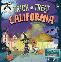Trick or Treat in California: A Halloween Adventure In The Golden State