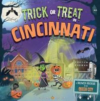 Trick or Treat in Cincinnati: A Halloween Adventure In The Queen City