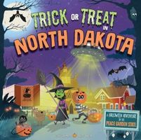 Trick or Treat in North Dakota: A Halloween Adventure In The Peace Garden State