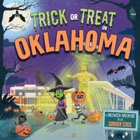 Trick or Treat in Oklahoma: A Halloween Adventure In The Sooner State