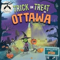Trick or Treat in Ottawa: A Halloween Adventure Through Bytown