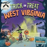 Trick or Treat in West Virginia: A Halloween Adventure Through The Mountain State