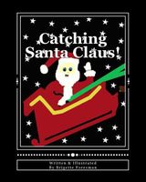 Cover of Catching Santa Claus! by Brigette Foresman