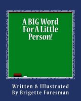 Cover of A Big Word for a Little Person! by Brigette Foresman